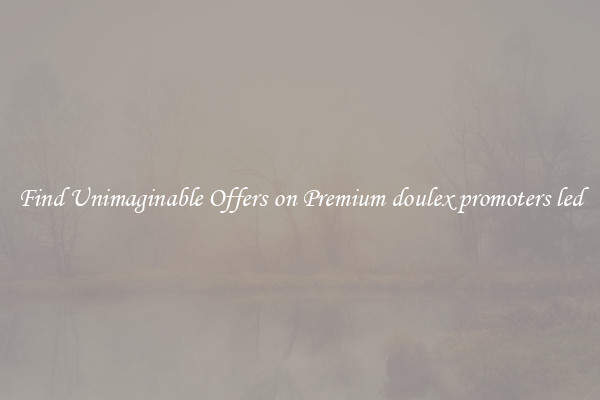 Find Unimaginable Offers on Premium doulex promoters led