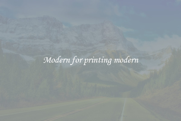 Modern for printing modern
