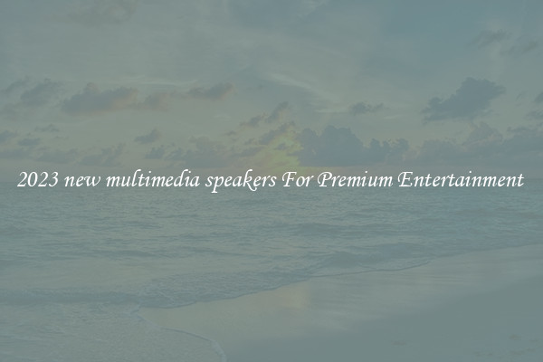 2023 new multimedia speakers For Premium Entertainment 