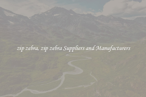 zip zebra, zip zebra Suppliers and Manufacturers
