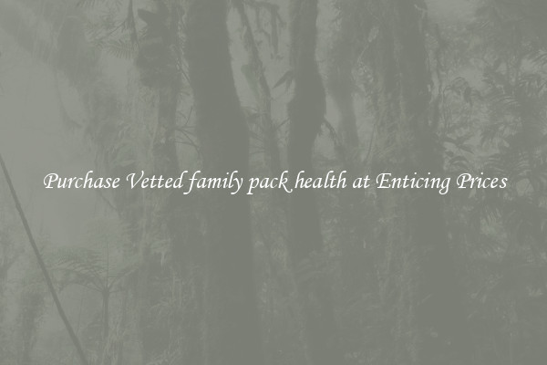 Purchase Vetted family pack health at Enticing Prices