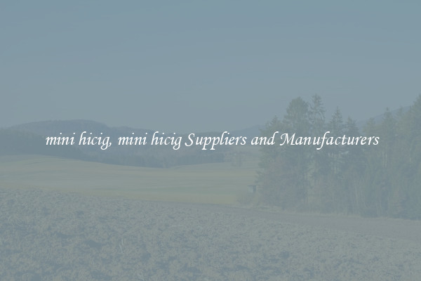 mini hicig, mini hicig Suppliers and Manufacturers