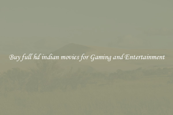 Buy full hd indian movies for Gaming and Entertainment