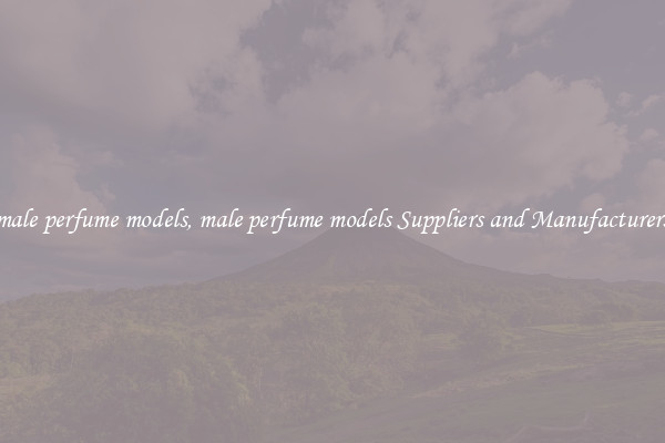 male perfume models, male perfume models Suppliers and Manufacturers