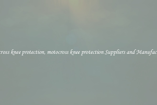 motocross knee protection, motocross knee protection Suppliers and Manufacturers