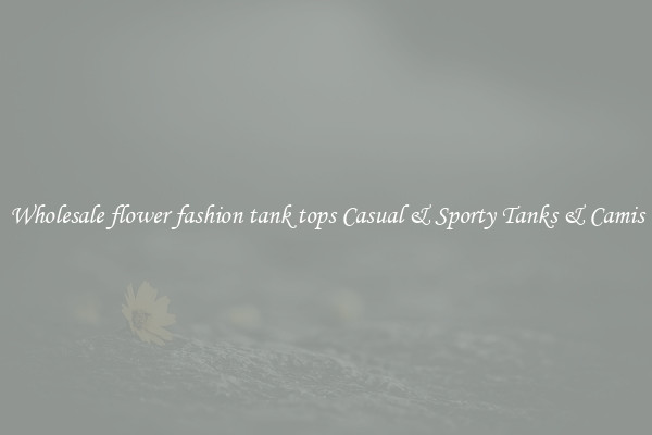 Wholesale flower fashion tank tops Casual & Sporty Tanks & Camis
