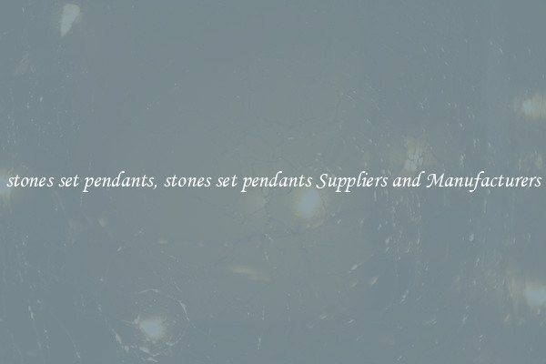 stones set pendants, stones set pendants Suppliers and Manufacturers
