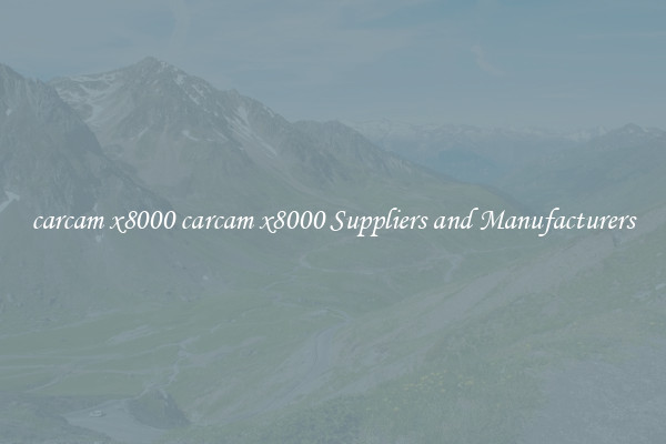 carcam x8000 carcam x8000 Suppliers and Manufacturers