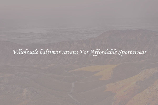 Wholesale baltimor ravens For Affordable Sportswear