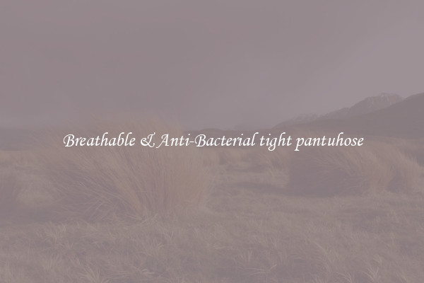Breathable & Anti-Bacterial tight pantuhose