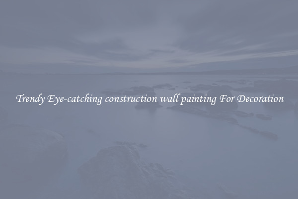 Trendy Eye-catching construction wall painting For Decoration