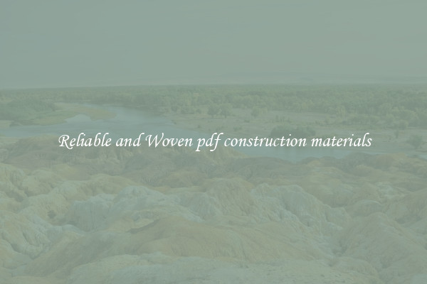 Reliable and Woven pdf construction materials