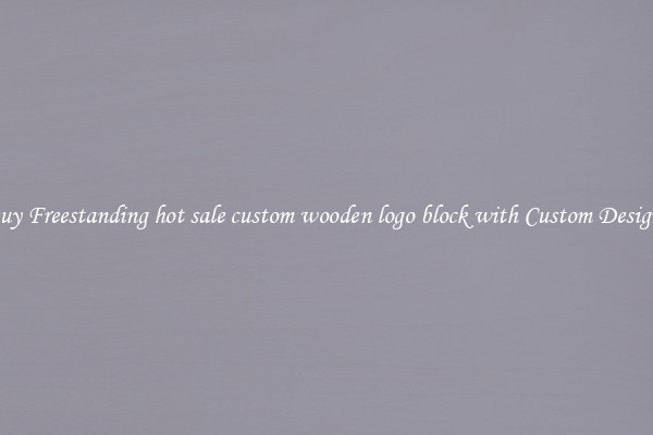 Buy Freestanding hot sale custom wooden logo block with Custom Designs