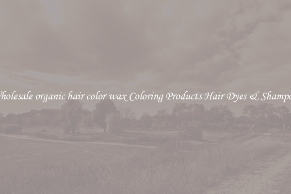 Wholesale organic hair color wax Coloring Products Hair Dyes & Shampoos