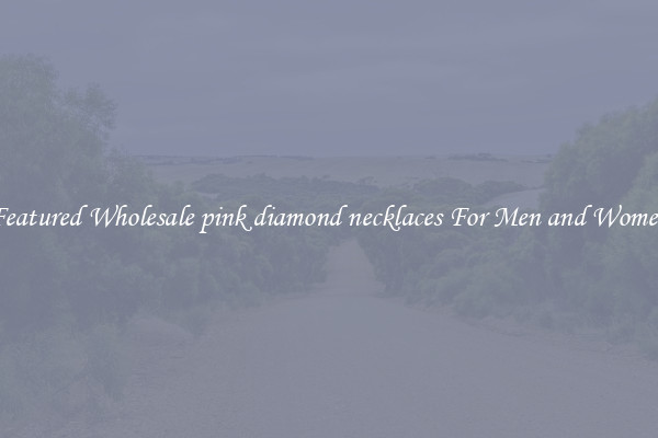 Featured Wholesale pink diamond necklaces For Men and Women