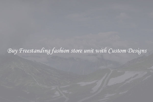 Buy Freestanding fashion store unit with Custom Designs